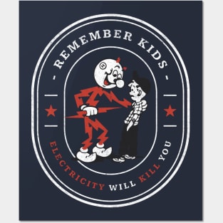 Remember kids, Electricity will kill you - modern vintage logo Posters and Art